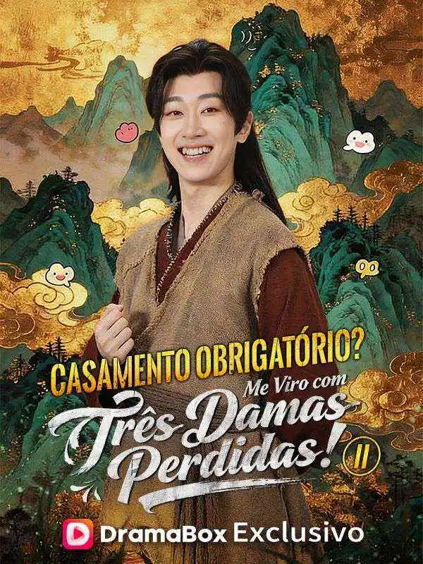 Casamento Obrigatório? Me Viro com Três Damas Perdidas! II (Dublado) short drama poster