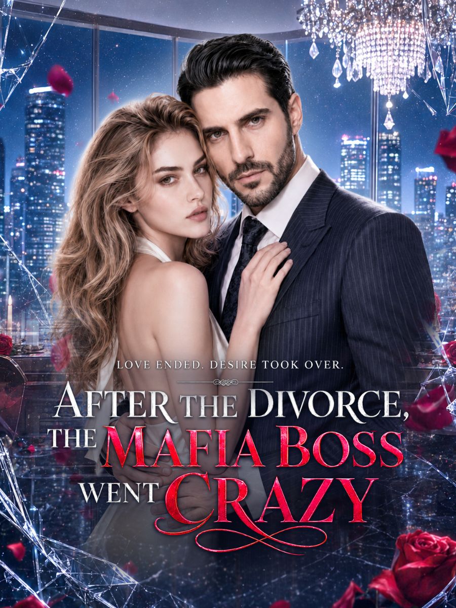 After the Divorce, the Mafia Boss Went crazy short drama poster