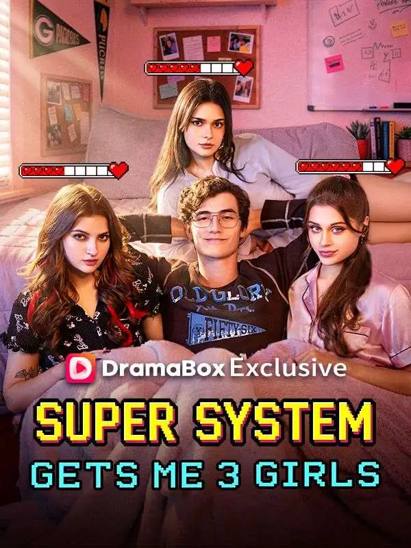 Super System Gets Me 3 Girls short drama poster