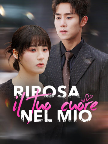 Riposa il tuo cuore nel mio short drama poster