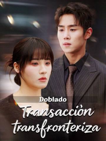 (Doblado)Transacción transfronteriza short drama poster
