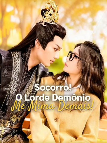 Socorro! O Lorde Demônio me Mima Demais! short drama poster
