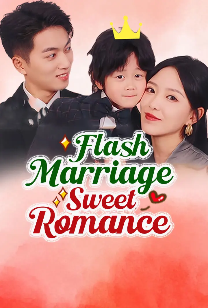 Flash Marriage, Sweet Romance short drama poster