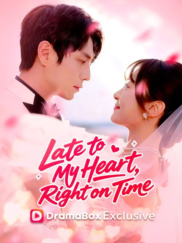 Late to My Heart, Right on Time (DUBBED) short drama poster