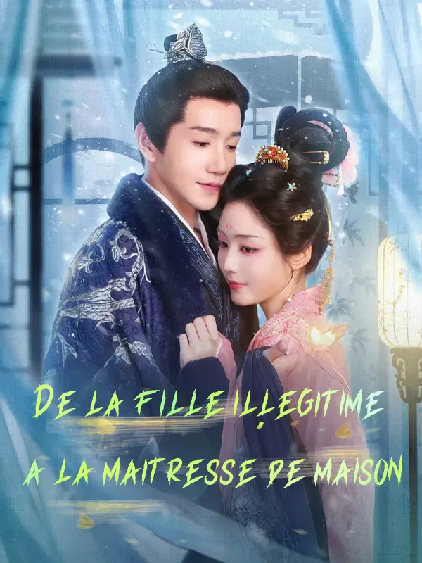 De la fille illégitime à la maîtresse de maison short drama poster