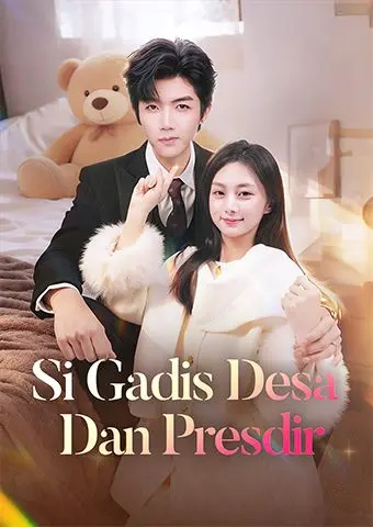 Si Gadis Desa Dan Presdir short drama poster