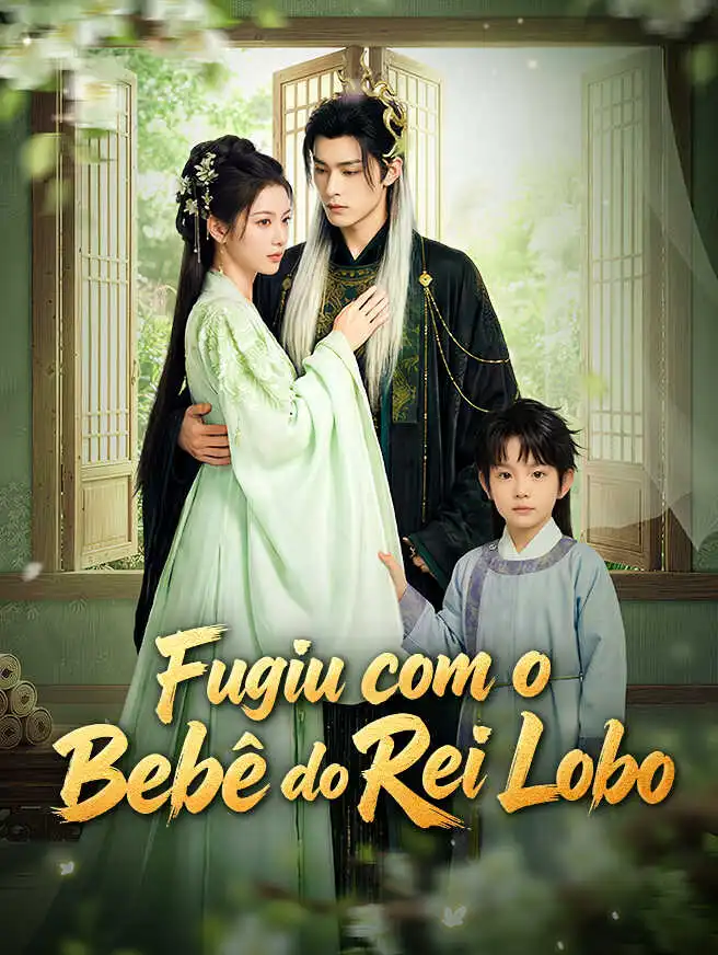 Fugiu com o Bebê do Rei Lobo short drama poster