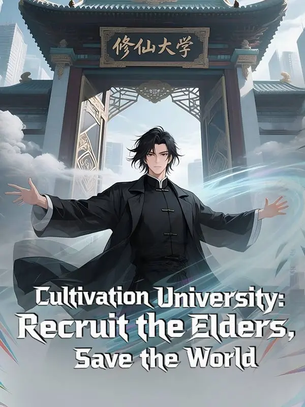 Cultivation University: Recruit the Elders, Save the World short drama poster