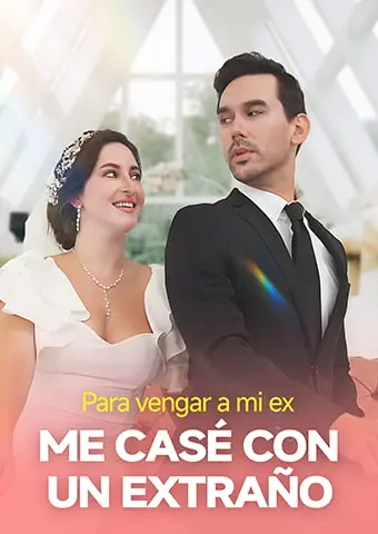Para vengar a mi ex, me casé con un extraño short drama poster