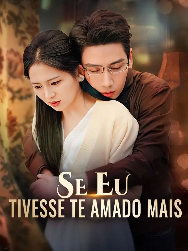 Se Eu Tivesse te Amado Mais short drama poster