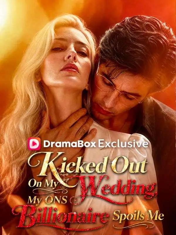 Kicked Out On My Wedding, My ONS Billionaire Spoils Me short drama poster