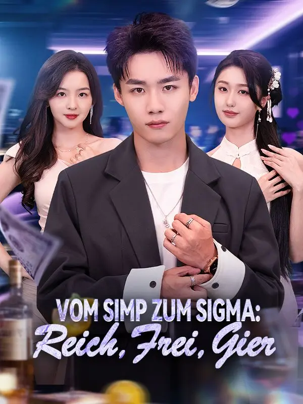 Vom Simp zum Sigma: Reich, Frei, Gier (Deutsch Synchronisiert) short drama poster