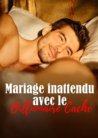 Mariage inattendu avec le Billionaire Caché short drama poster