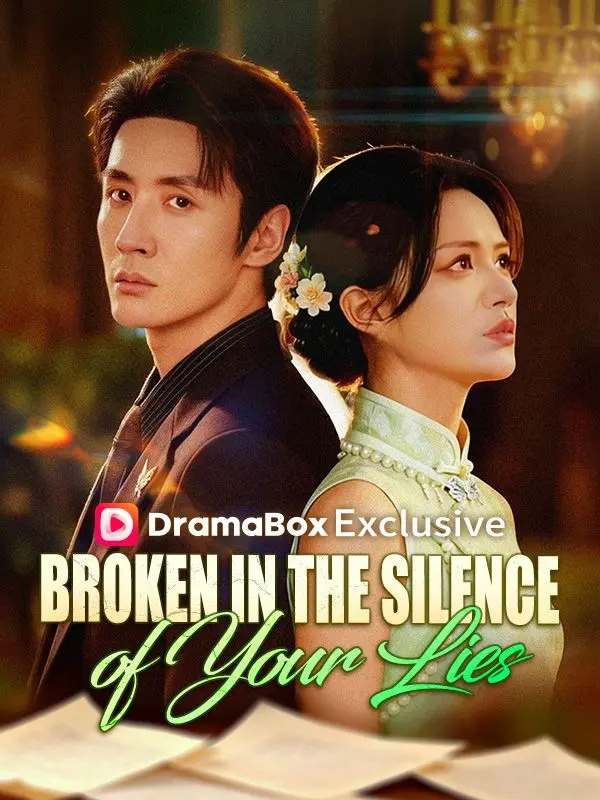 Broken in the Silence of Your Lies short drama poster