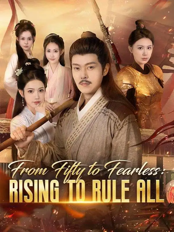From Fifty to Fearless: Rising to Rule All short drama poster