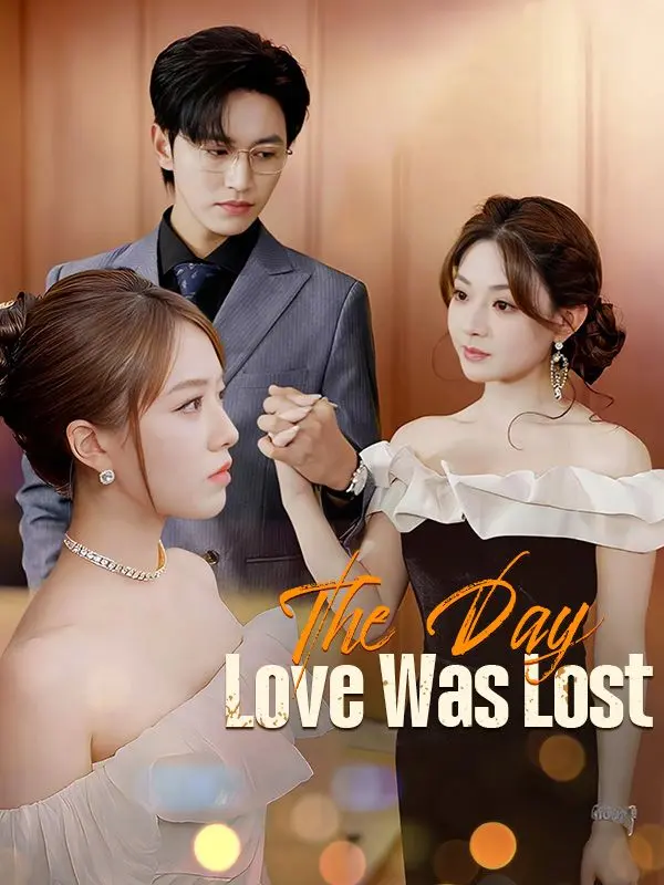The Day Love Was Lost short drama poster