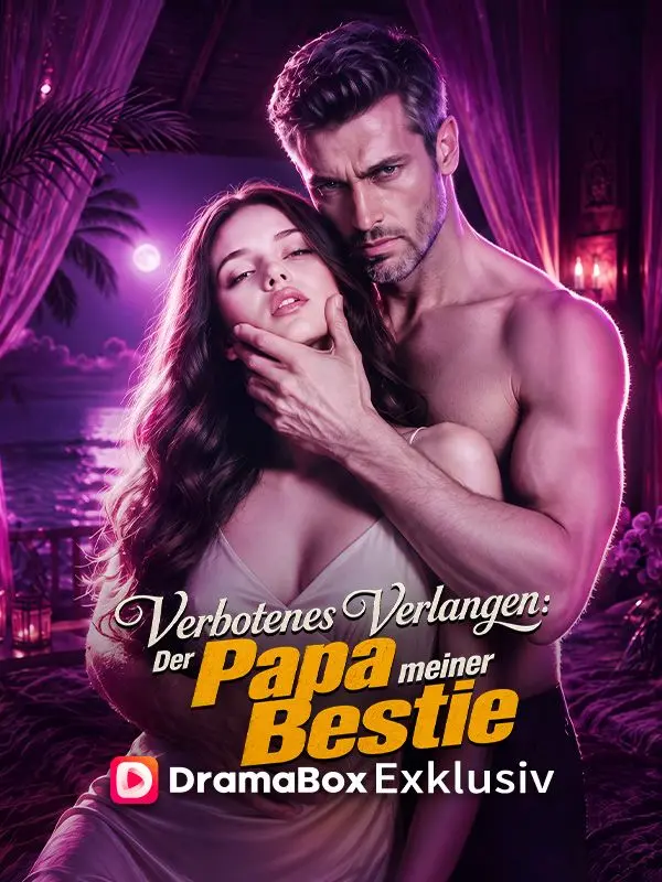 Verbotenes Verlangen: Der Papa meiner Bestie short drama poster