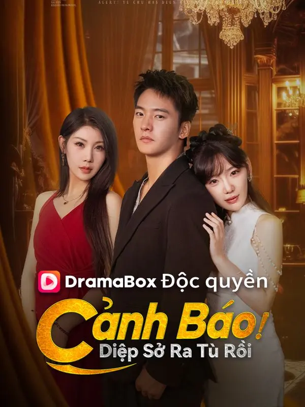 Cảnh Báo! Diệp Sở Ra Tù Rồi short drama poster