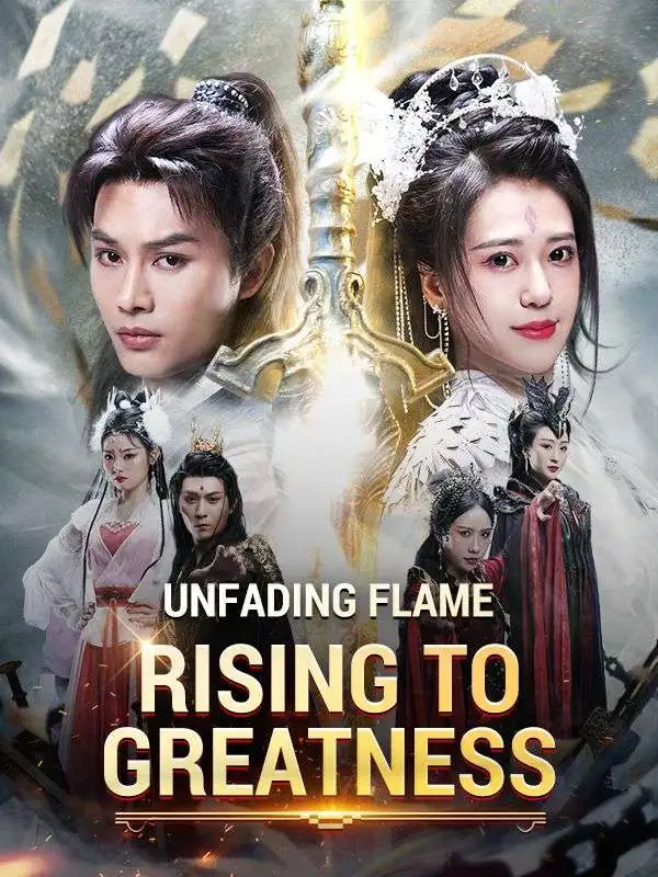Unfading Flame: Rising to Greatness short drama poster