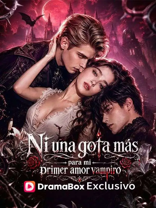 Ni una gota más para mi primer amor vampiro (Doblado) short drama poster