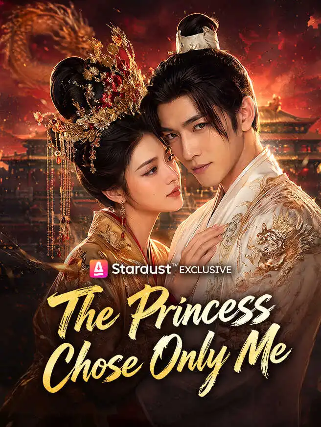 The Princess Chose Only Me short drama poster