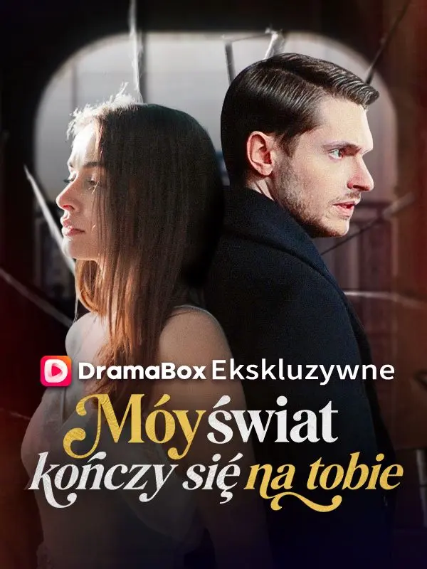 Mój świat kończy się na tobie short drama poster