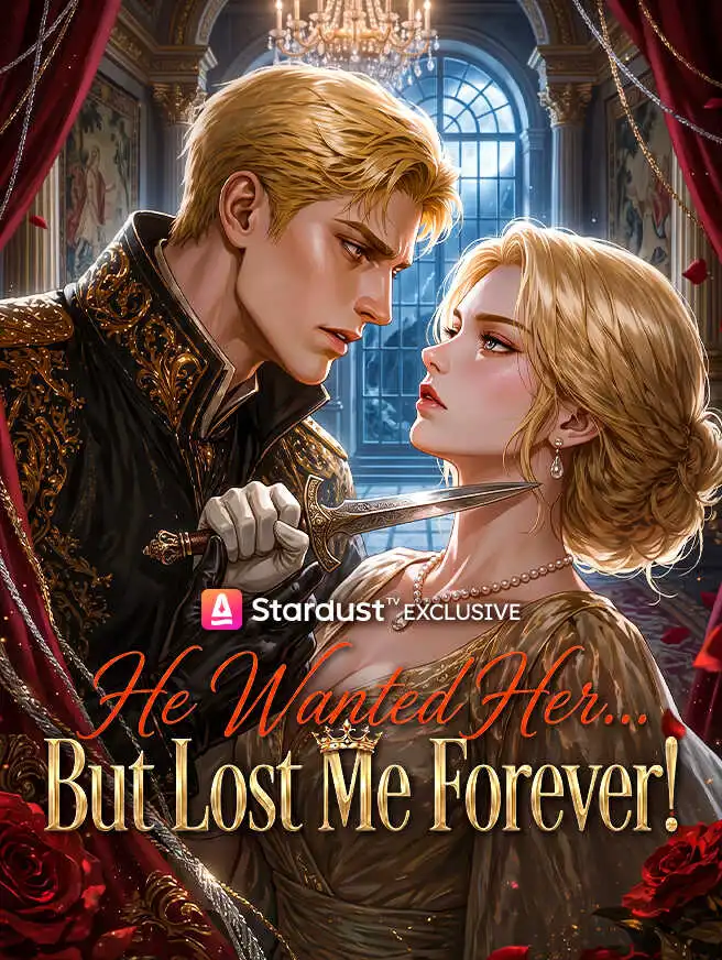 He Wanted Her... But Lost Me Forever! short drama poster