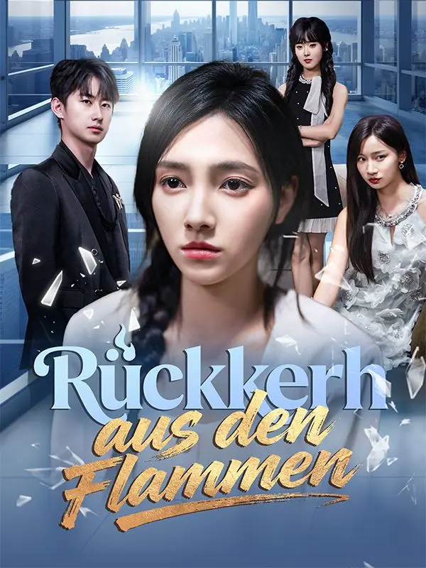 Rückkehr aus den Flammen (Deutsch Synchronisiert) short drama poster