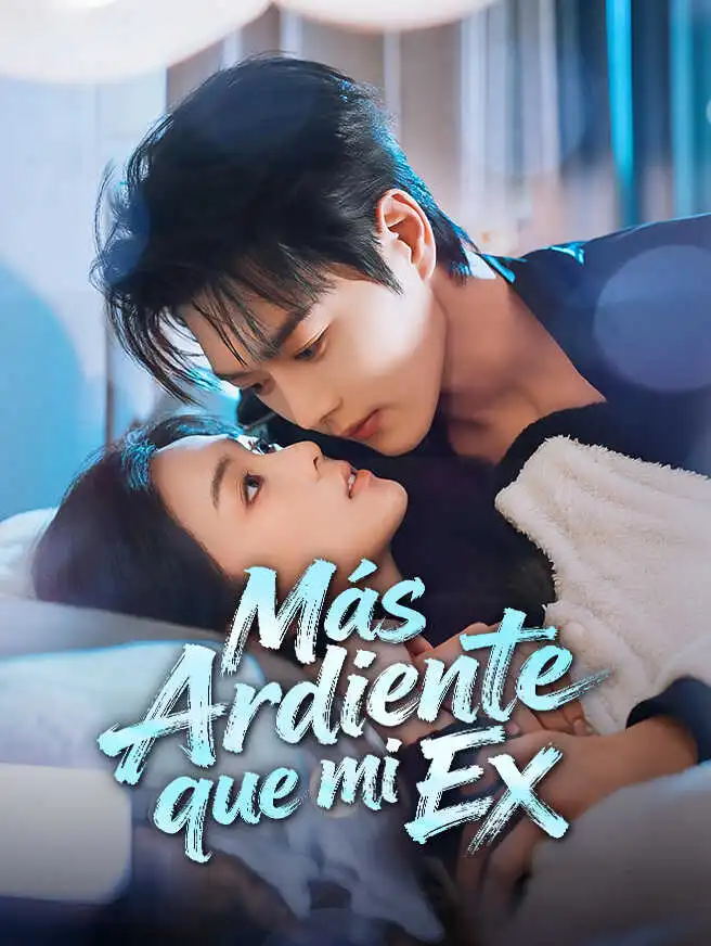 Más Ardiente que mi Ex short drama poster