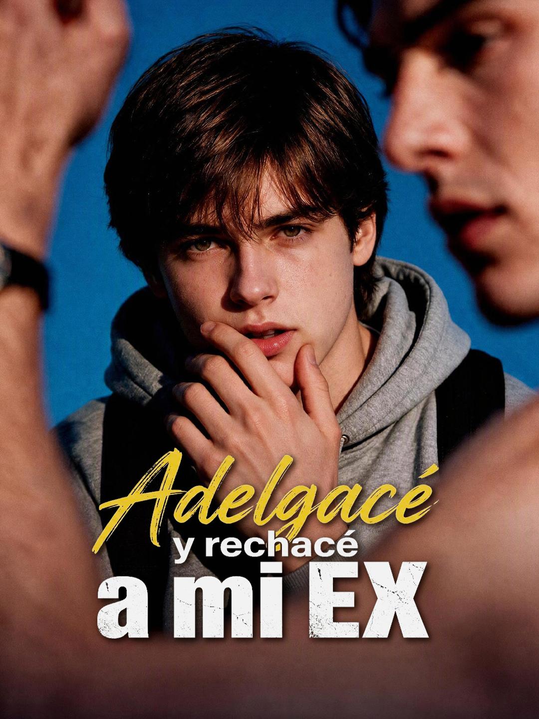 Adelgacé y rechacé a mi ex short drama poster