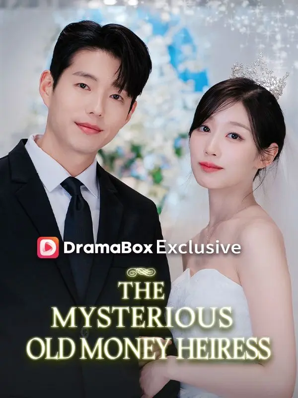 The Mysterious Old Money Heiress short drama poster