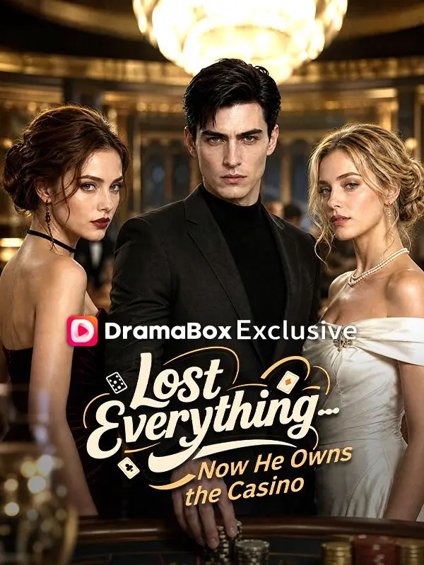 Lost Everything—Now He Owns the Casino short drama poster