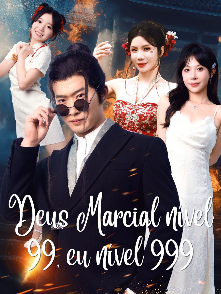 Deus Marcial nível 99, eu nível 999 short drama poster