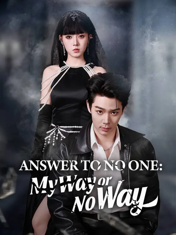 Answer to No One: My Way or No Way short drama poster