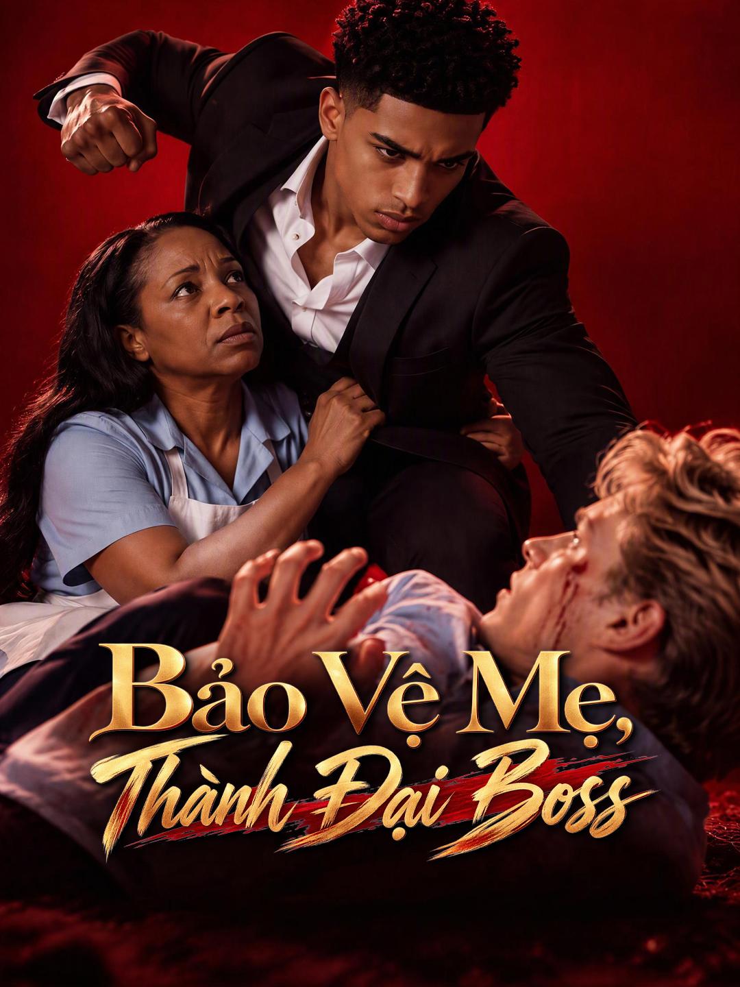 Bảo Vệ Mẹ, Thành Đại Boss short drama poster