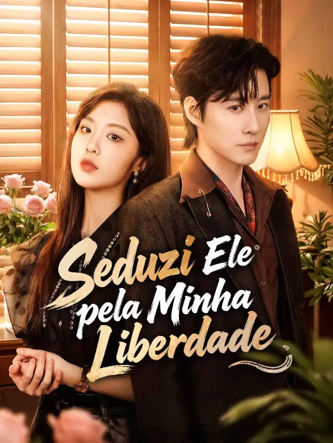 Seduzi Ele pela Minha Liberdade short drama poster