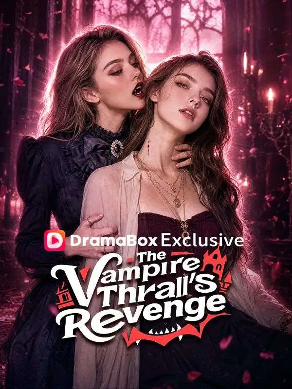 The Vampire Thrall's Revenge short drama poster