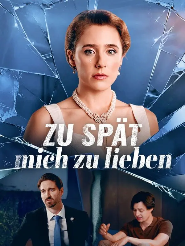 Zu spät, mich zu lieben (Deutsch Synchronisiert) short drama poster