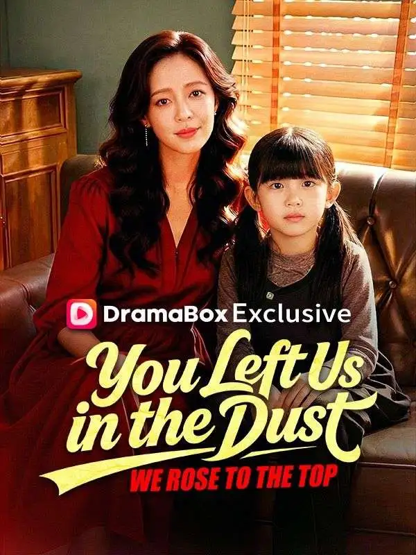 You Left Us in the Dust, We Rose to the Top(DUBBED) short drama poster