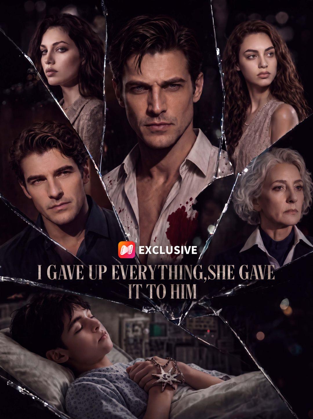 I Gave Up Everything, She Gave It to Him short drama poster