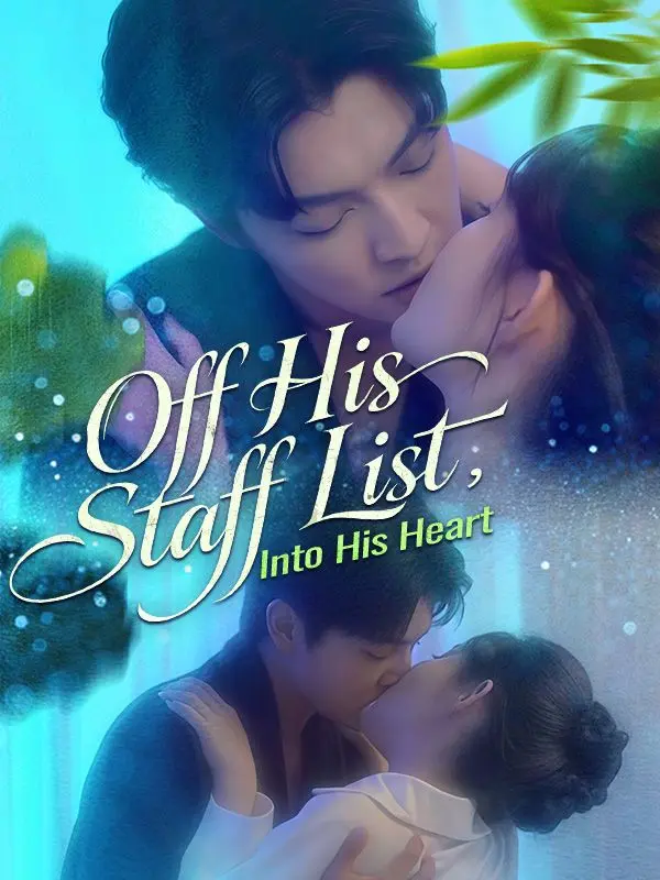 Off His Staff List, Into His Heart short drama poster