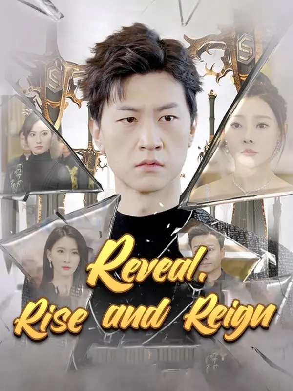 Reveal, Rise and Reign short drama poster