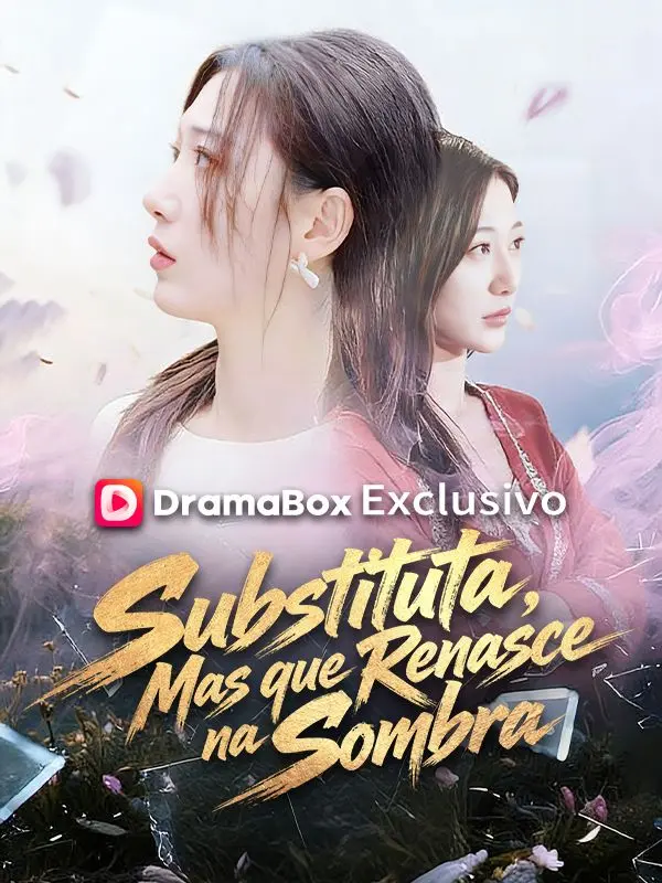 Substituta, Mas que Renasce na Sombra (Dublado) short drama poster