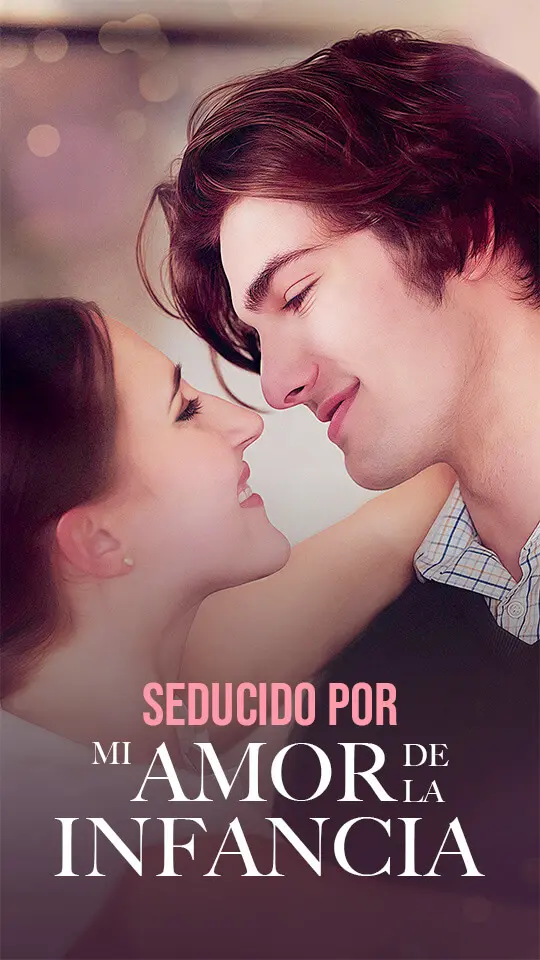 Seducido por mi amor de la infancia short drama poster