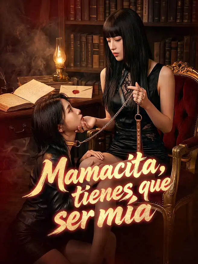 Mamacita, tienes que ser mía short drama poster
