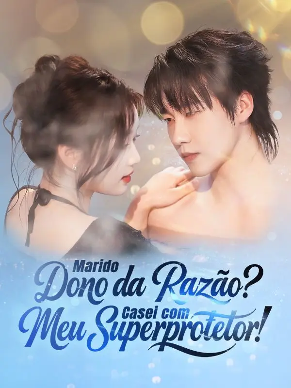 Marido Dono da Razão? Casei com Meu Superprotetor! short drama poster