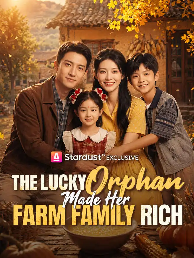 The Lucky Orphan Made Her Farm Family Rich short drama poster