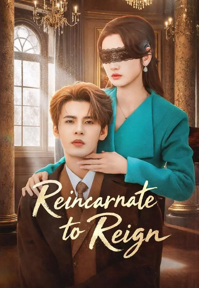 Reincarnate to Reign short drama poster