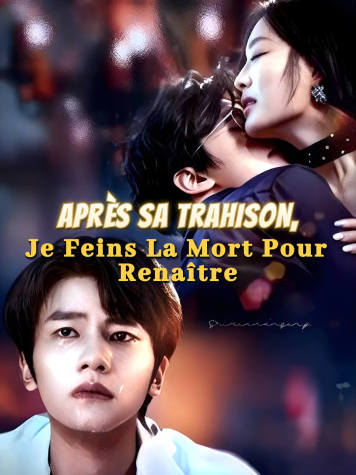 Après Sa Trahison, Je Feins la Mort pour Renaître short drama poster