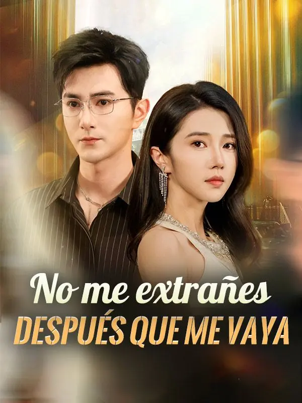 No me extrañes después que me vaya short drama poster